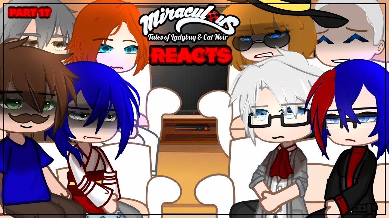 Miraculous Ladybug Parents Reacts to their children + Future | GACHA REACTS | PART 1 - 3
