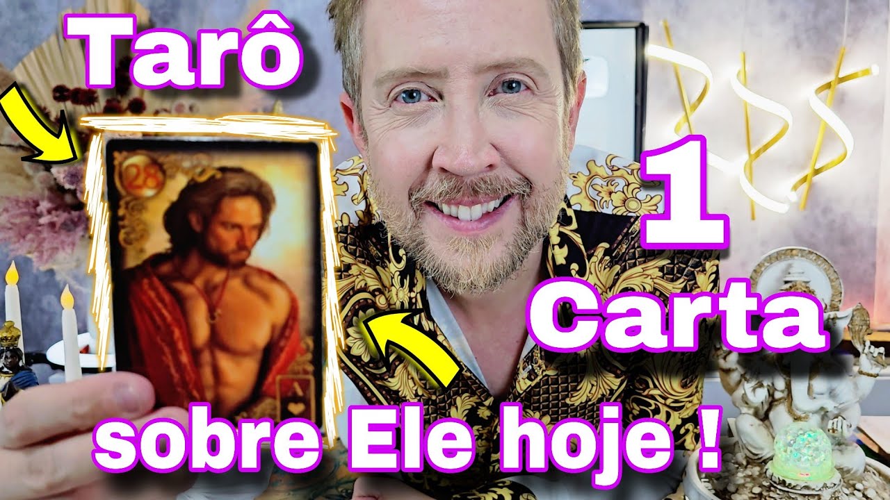 1 CARTA SOBRE ELE HOJE ! QUAL A ENERGIA DELE EM RELAÇÃO A VOCÊ HOJE?rei do oráculo hoje,bubataroHOJE