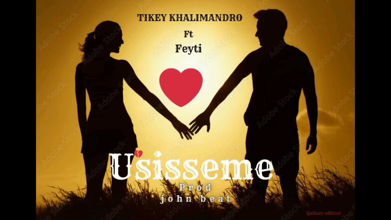 Tikey Khalimandro Ft Feity_-_Usisseme_-_(Oficial Music)