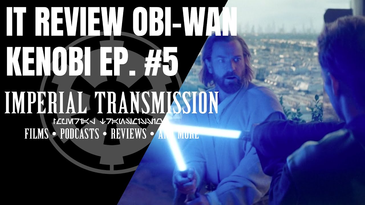IT Review Obi-Wan Kenobi EP. #5