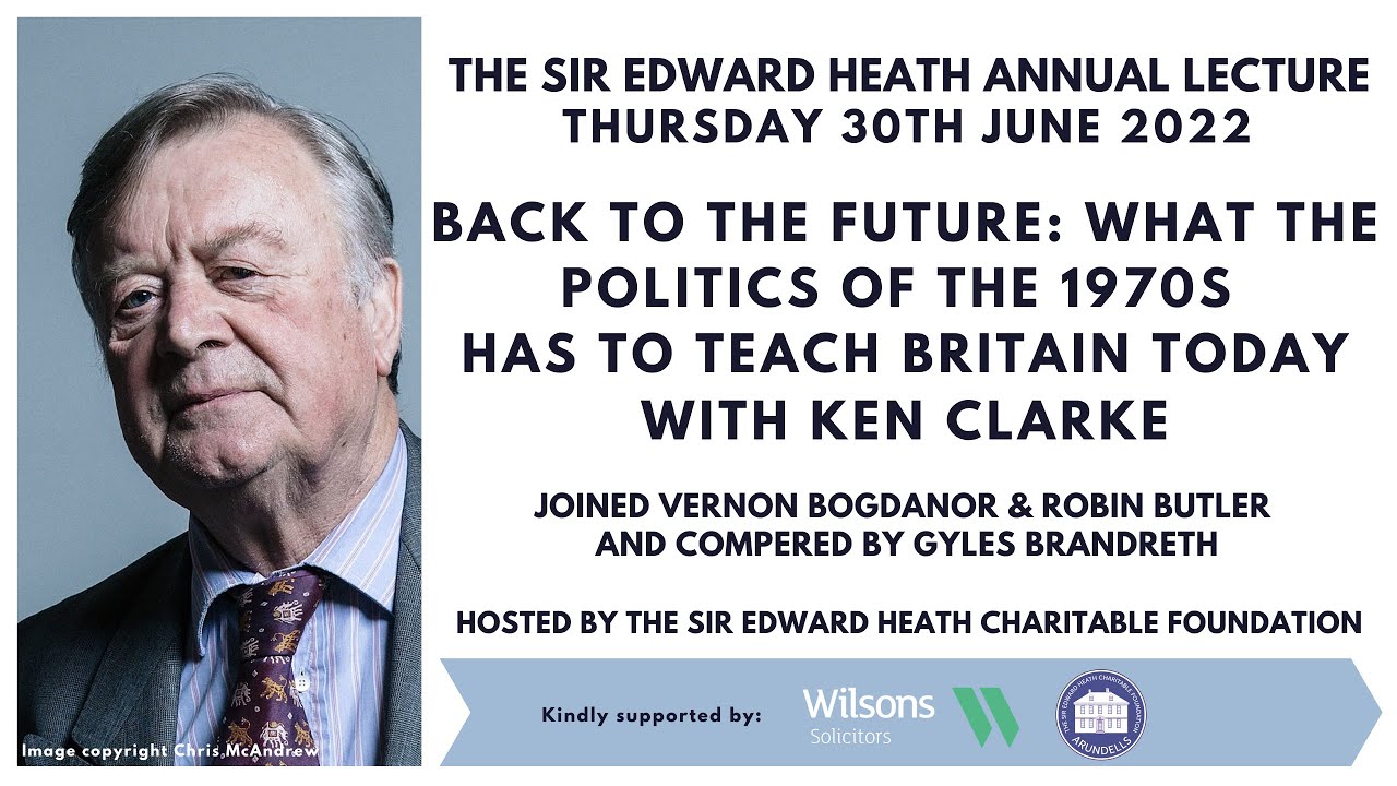 The Sir Edward Heath Charitable Foundation Annual Lecture with Ken Clarke and Special Guests.