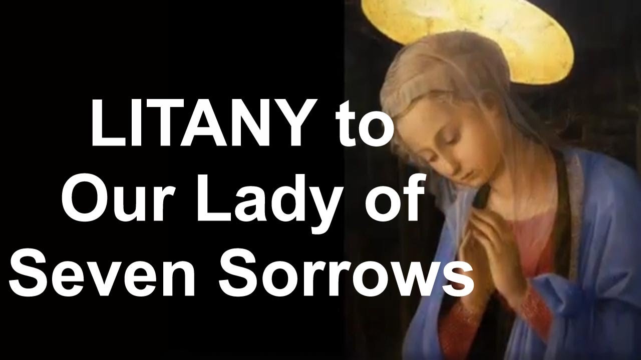 Litany of Our Lady of Seven Sorrows Complete