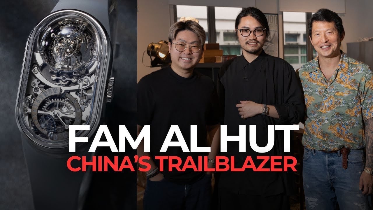 Fam Al Hut | China&rsquo;s Trailblazer in Independent Watchmaking