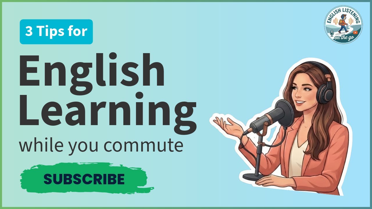 3 easy tips to learn English while you commute | English Listening Podcast