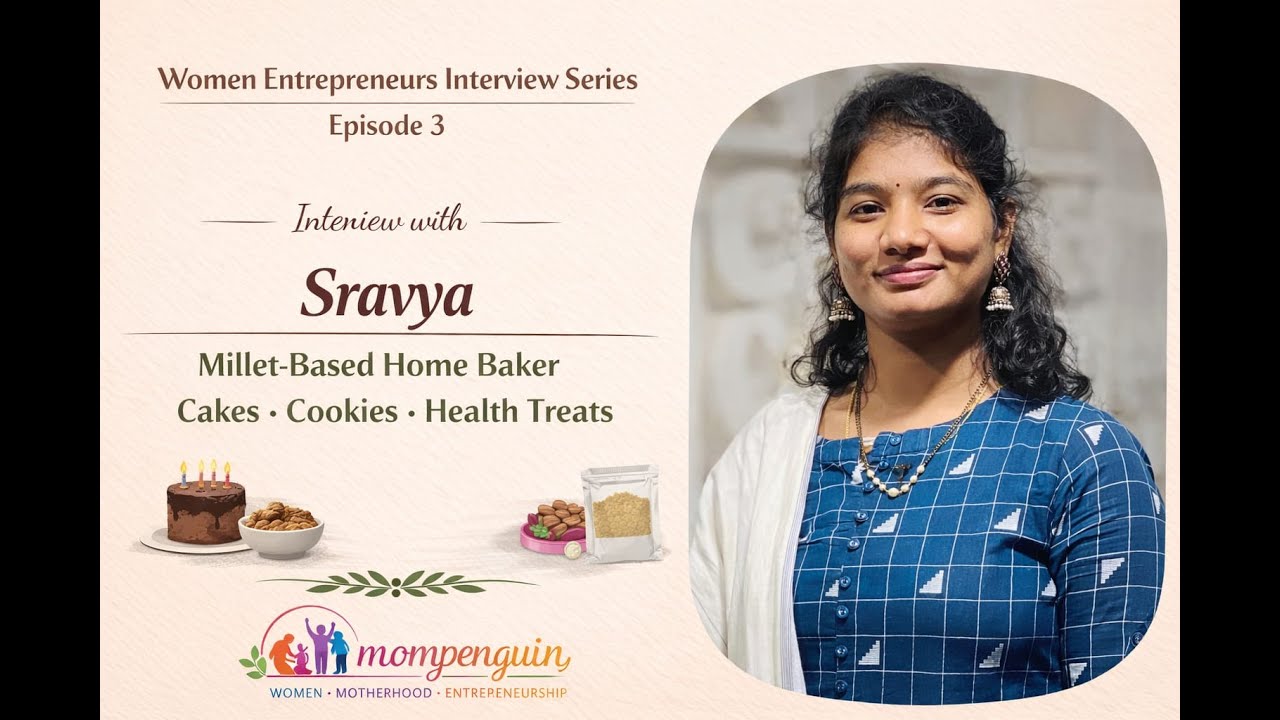 Ep3:From Organic Chemistry to Millet-Based Baking | Sravya’s Entrepreneur Journey | Mompenguin