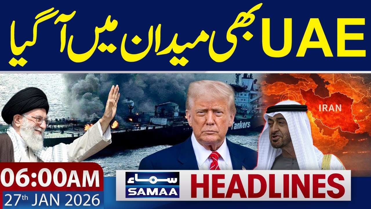 US Iran War | UAE Takes Stand | Latest Update | 06 AM News Headlines | 27 JAN 2026 | SAMAA TV