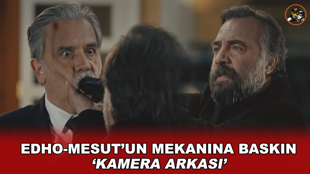 EDHO MESUT'A BASKIN SAHNESİ - KAMERA ARKASI