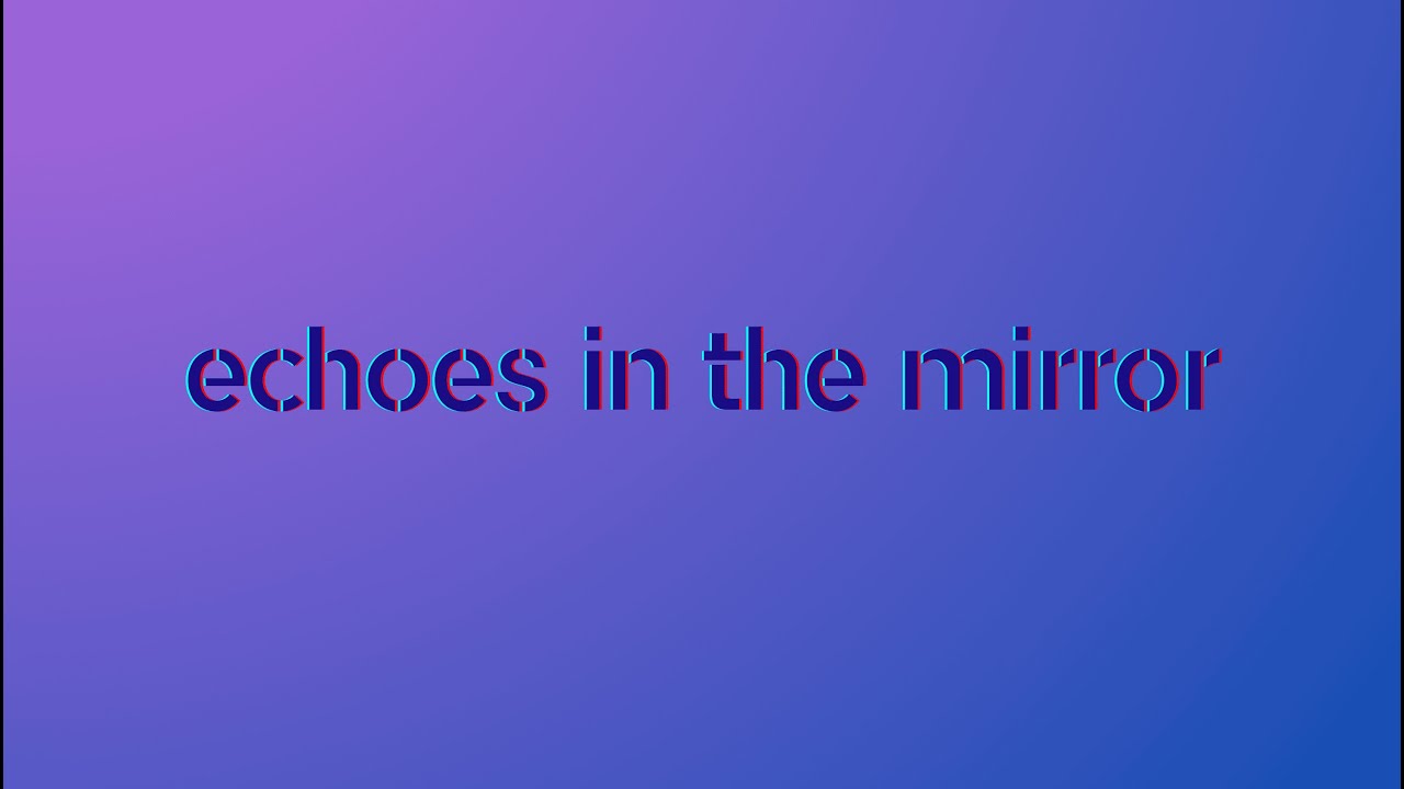 Echoes in the Mirror (Audio)