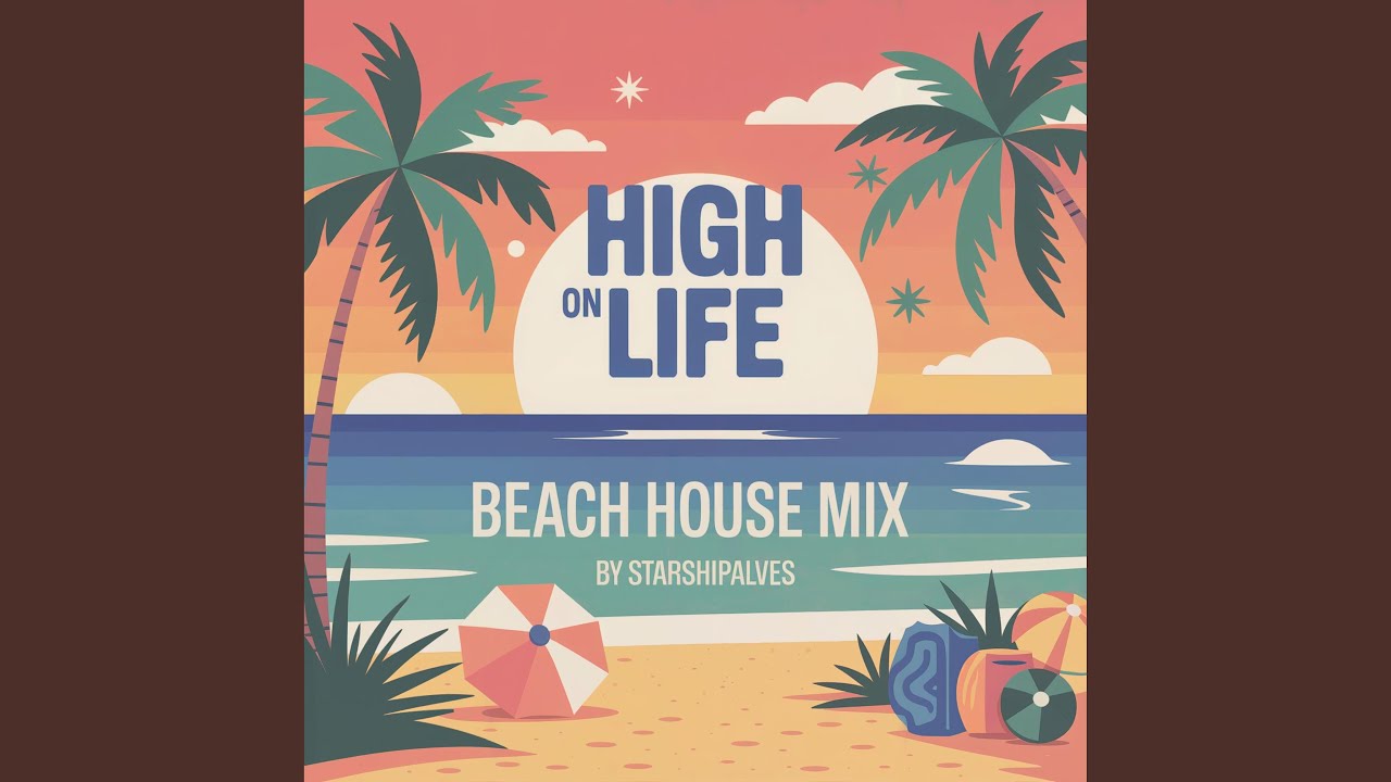 High On Life (Beach House Mix)