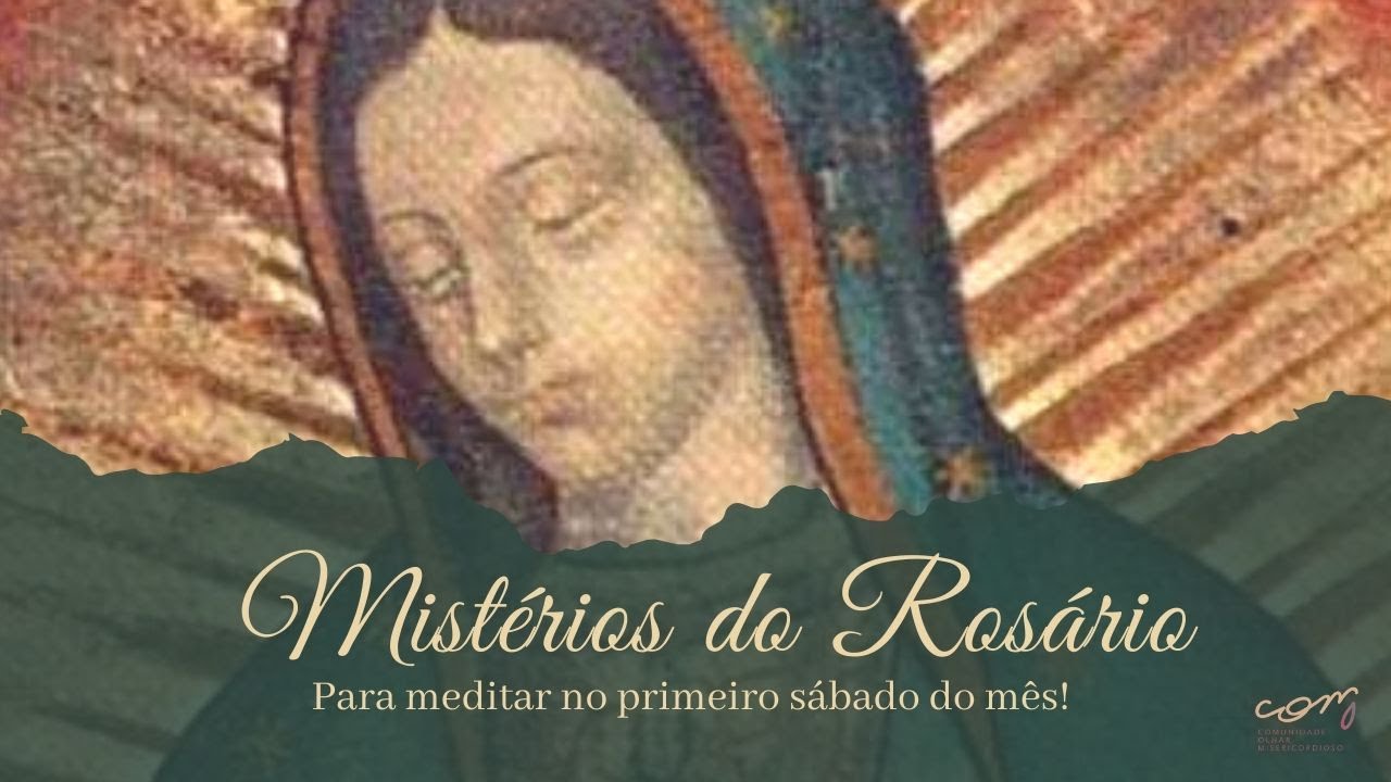 Mistérios do Rosário para meditar nos primeiros sábados do mês!