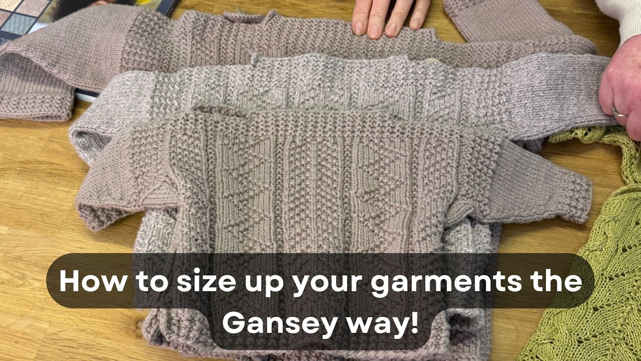 How to size up your garments the Gansey way!