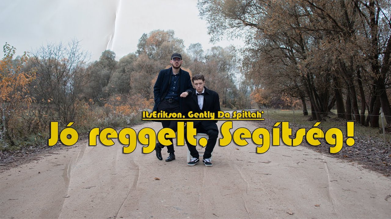ItsErikson ft. Gently Da Spittah' - Jó reggelt, Segítség! (Official Music Video)