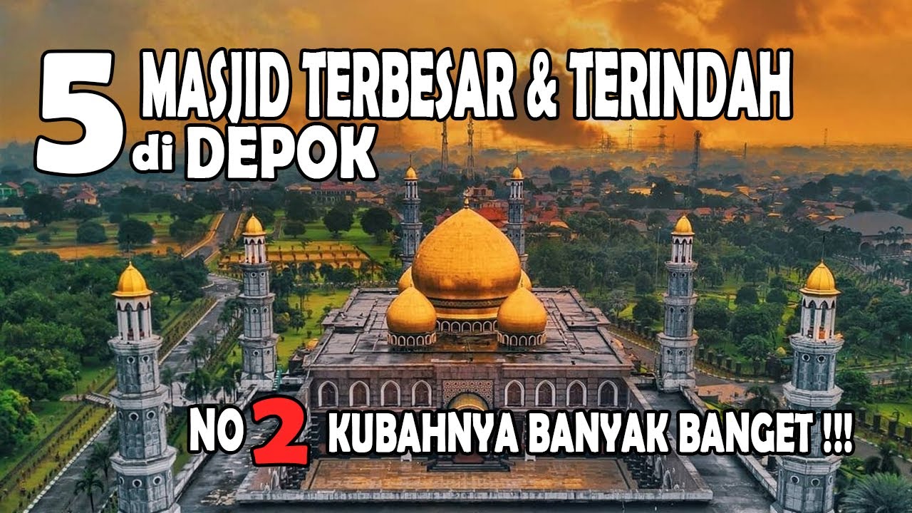 5 Masjid Terindah di Depok | Kumpulan Info Menarik Seputar Dunia Islam #masjidkubahmas #masjiddepok