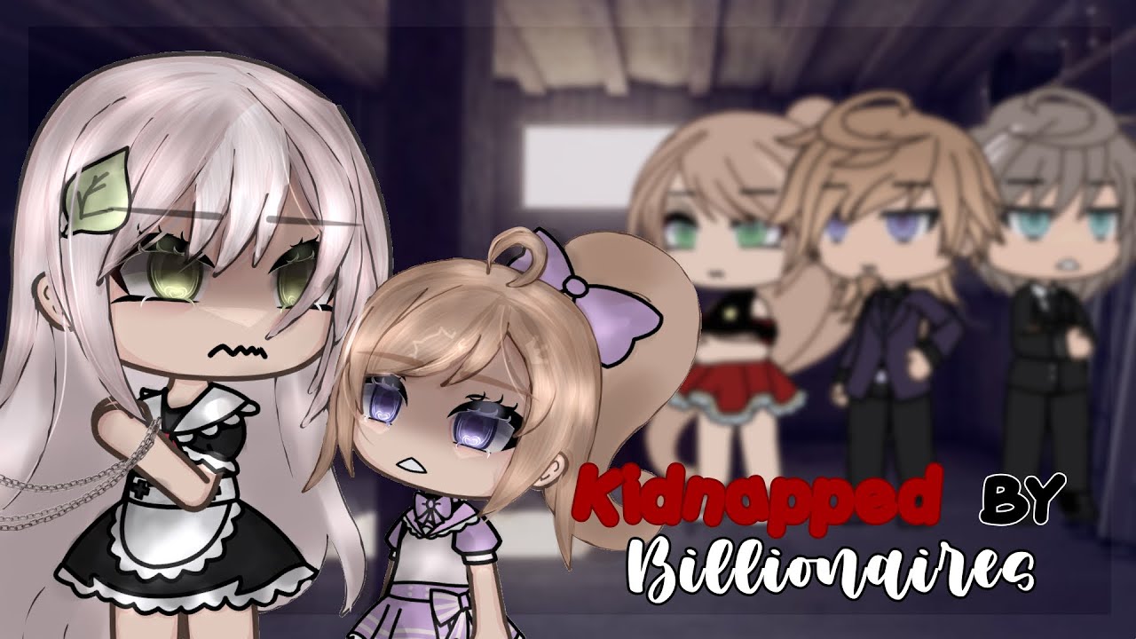 Kidnapped by Billionaires||GLMM||GLM||GachaLife((Read Description))
