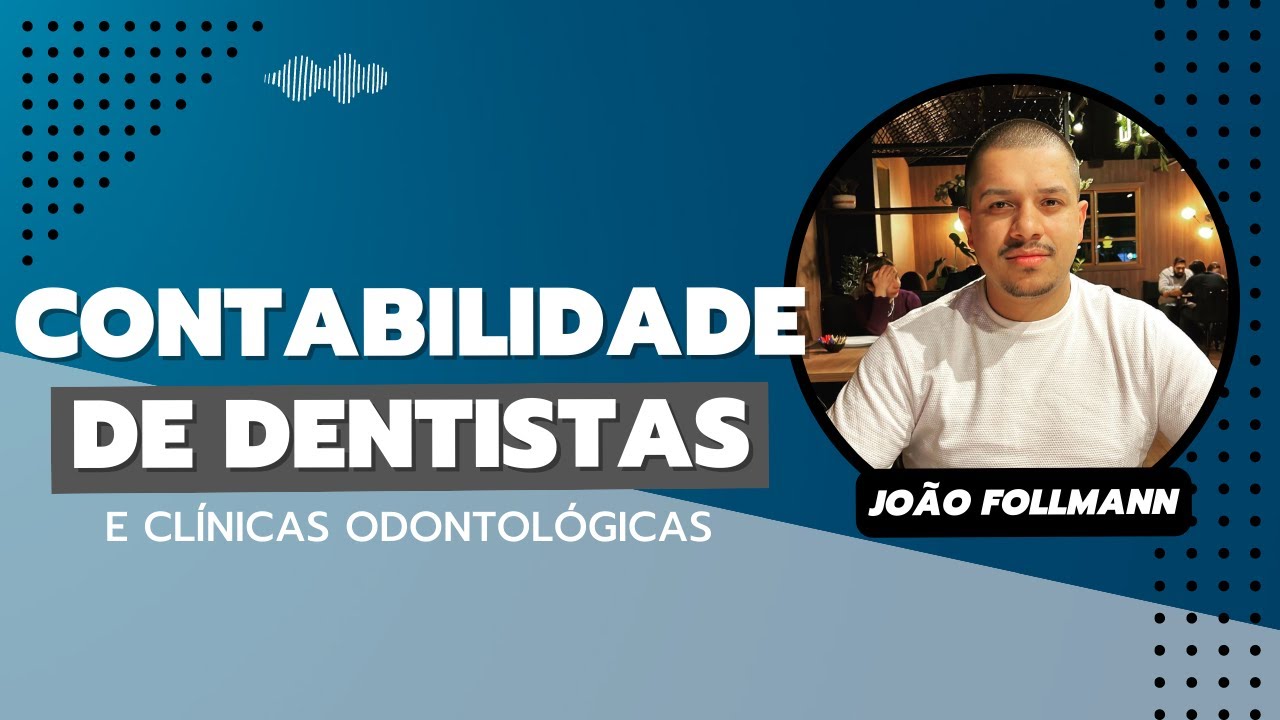 Contabilidade de Dentistas e Cl&iacute;nicas Odontol&oacute;gicas com Jo&atilde;o Guilheme Follmann | #Medicast8