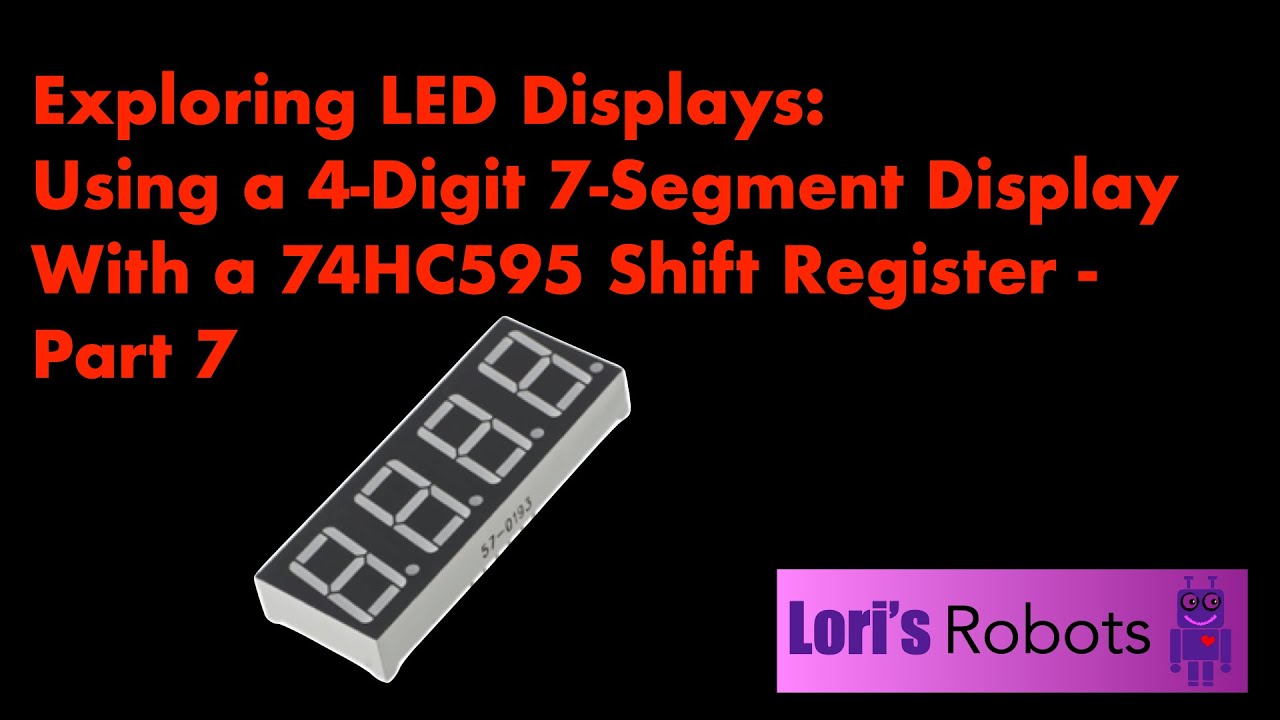 Pico W Episode 34: LED Displays 4-Digit 7-Segment Displays Using an 74HC595 Shift Register Part 7