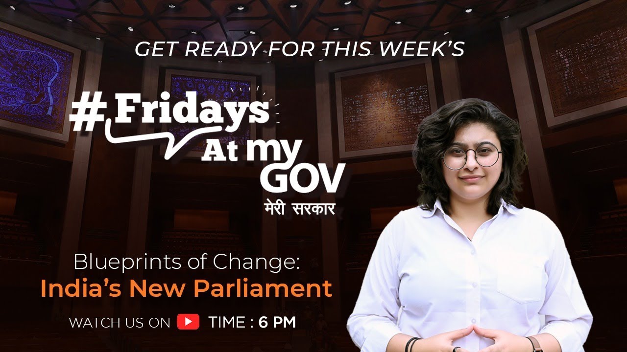 Fridays@MyGov | India's #NewParliamentBuilding: A Timeless Symbol of Democracy and Progress