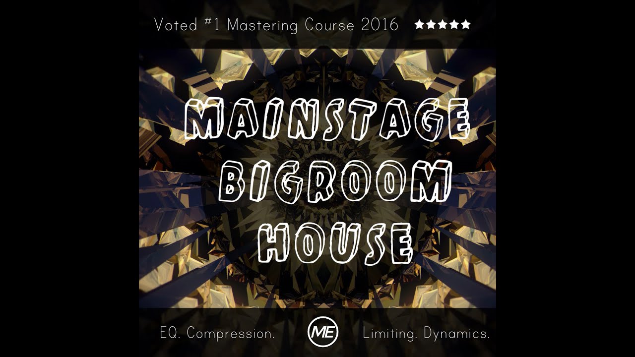 Mastering EDM: Mainstage & Bigroom House (Course Preview)