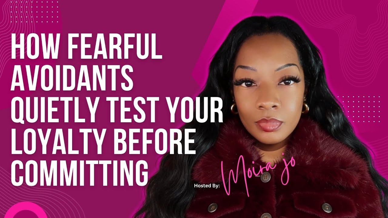 How Fearful Avoidants Quietly Test Your Loyalty Before Committing