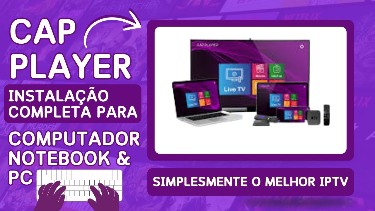 🔶️ COMO INSTALAR APLICATIVO NO PC NOTEBOOK E COMPUTADOR E DESBLOQUEAR IPTV NO CAP PLAYER
