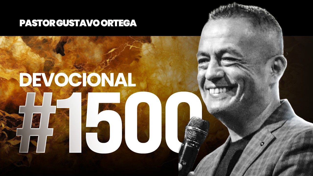 🎙DEVOCIONAL #1500  | Pastor Gustavo Ortega