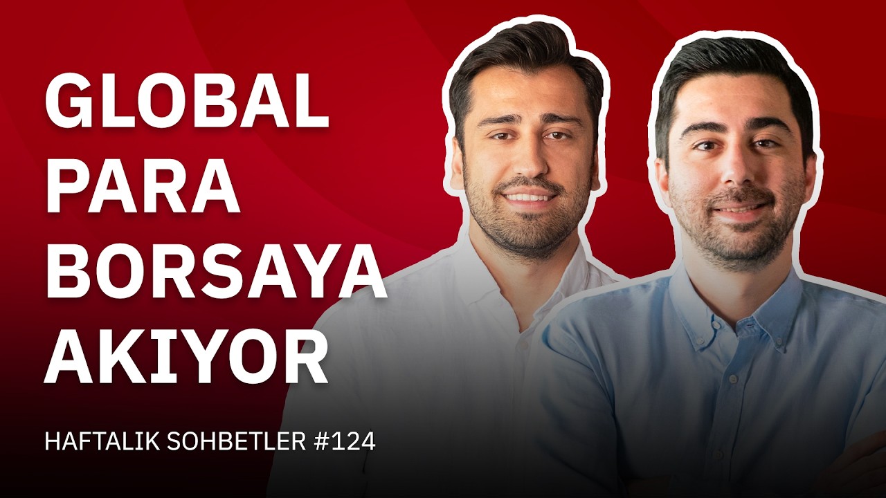 Global Para Borsaya Akıyor | Fintables Haftalık Sohbetler #124