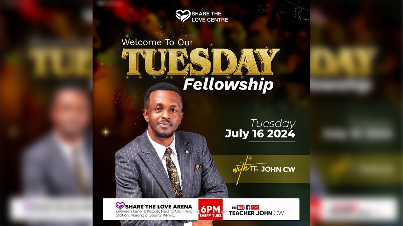 TUESDAY FELLOWSHIP WITH TR. JOHN CW  16-07-2024