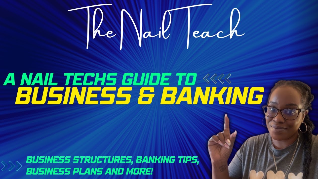BUSINESS & BANKING | Nail Tech Guide | Small Business Startup Info | The Nail Teach | KeishaNails