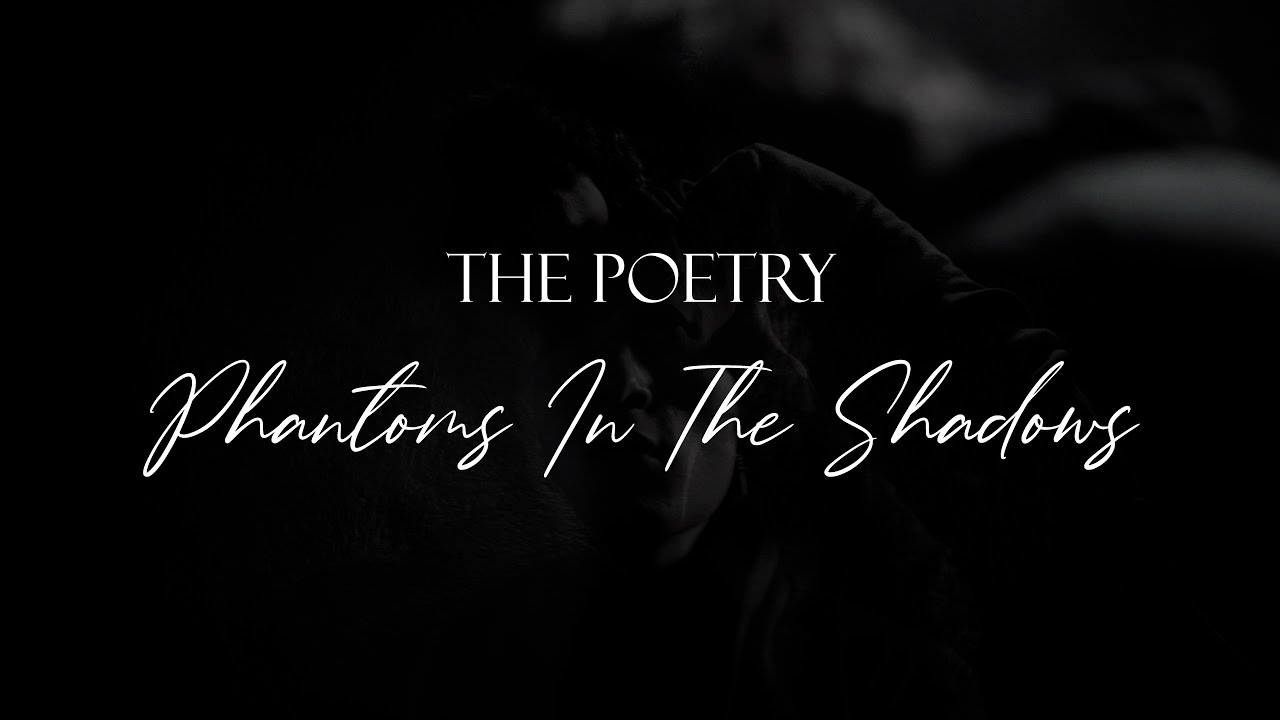 THE POETRY - PHANTOMS IN THE SHADOWS
