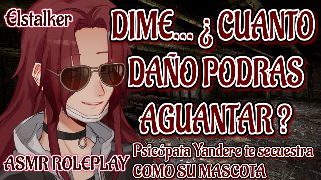 ASMR ROLEPLAY Psicópata Yandere TE SECUESTRA COMO SU MASCOTA