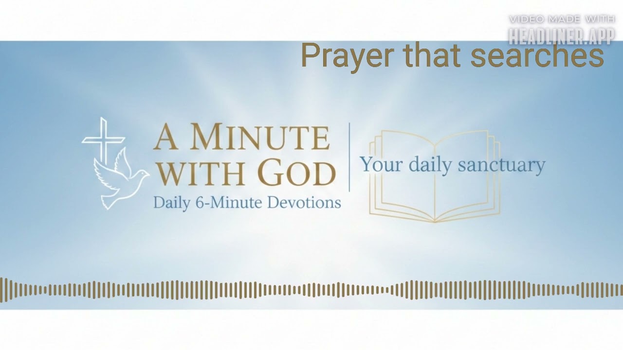 THE PRAYER THAT SHIFTS THINGS PART . EPISODE TITLE: THE PRAYER THAT SEARCHES. 