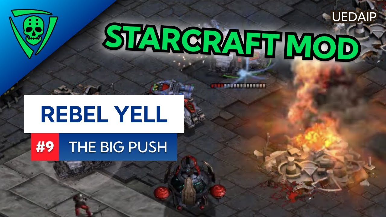 UEDAIP StarCraft - Rebel Yell - The Big Push