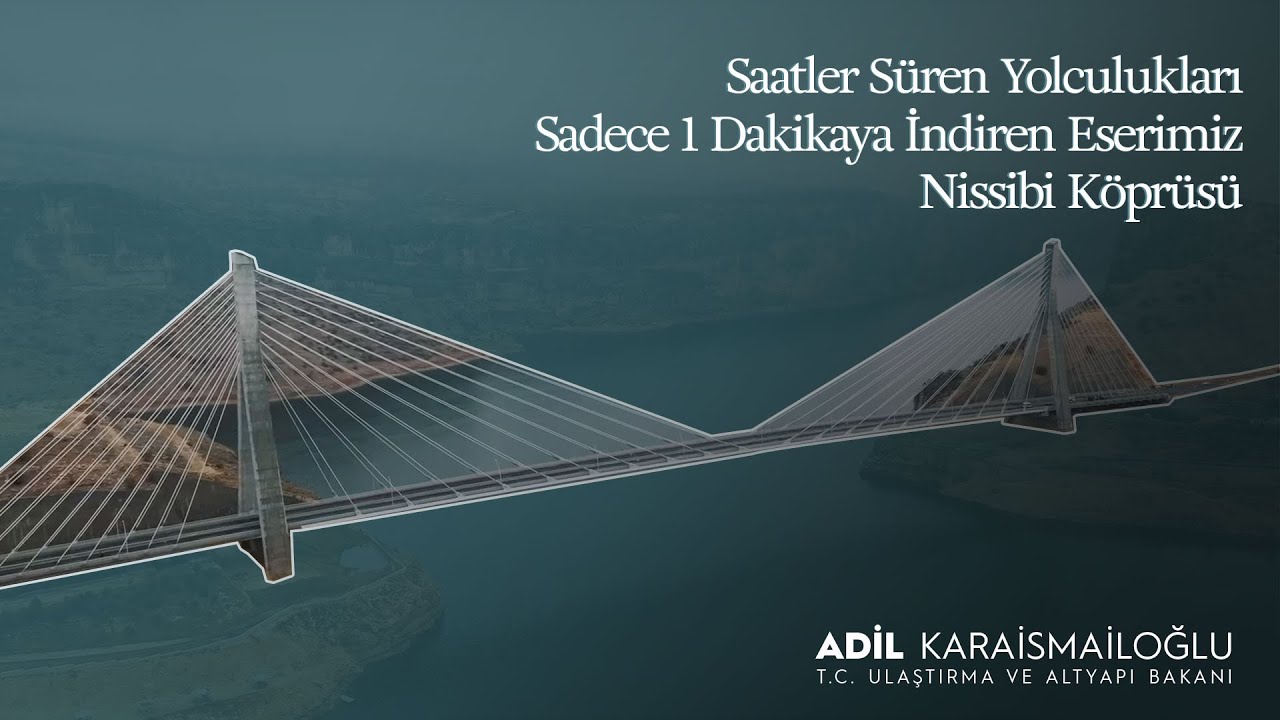 Saatler Süren Yolculukları Sadece 1 Dakikaya İndiren Eserimiz Nissibi Köprüsü
