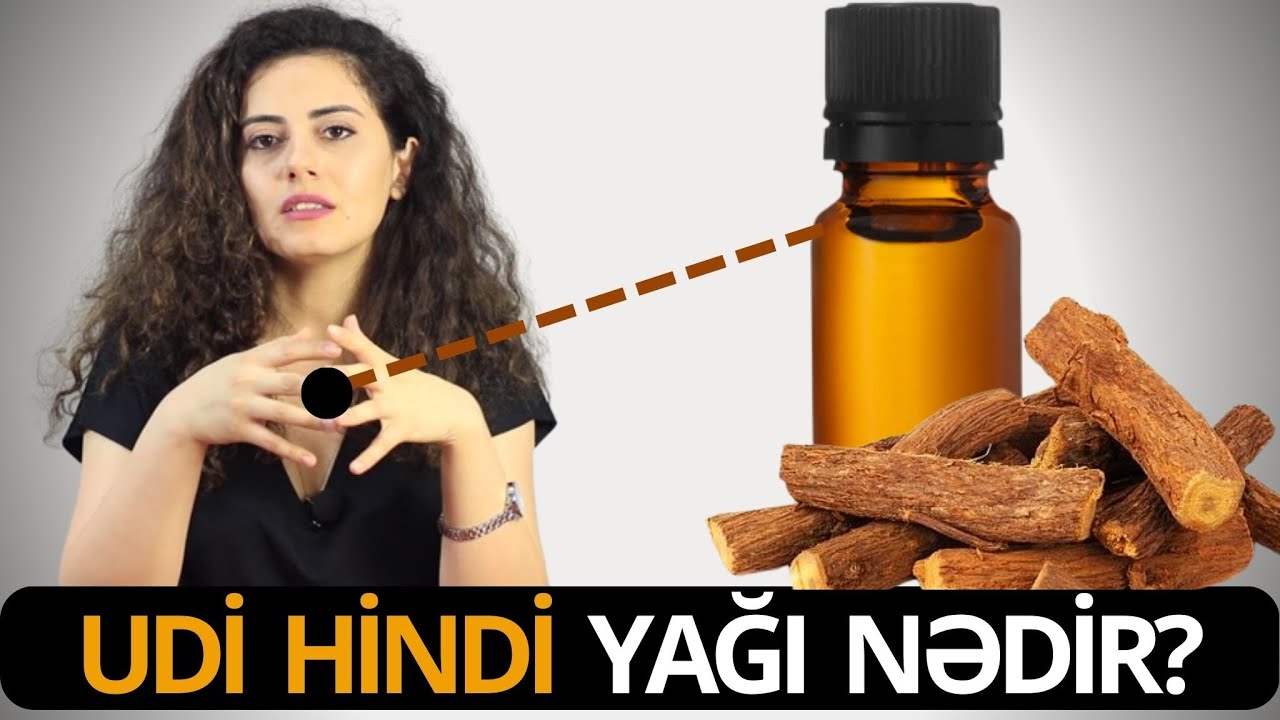 Udi Hindi Yağı Nədir? - Udi Hindinin Faydaları