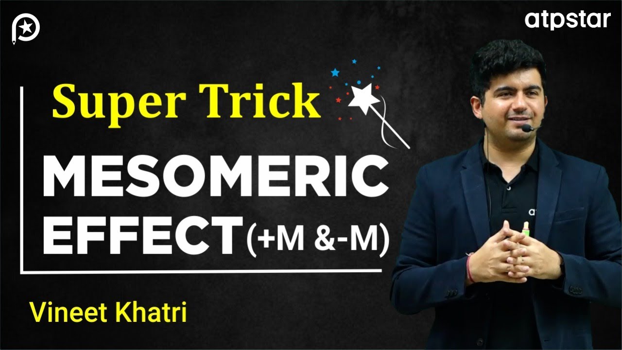 Mesomeric effect Trick | class 11 |  ATP STAR JEE & NEET  | Organic Chemistry | Vineet Khatri Sir
