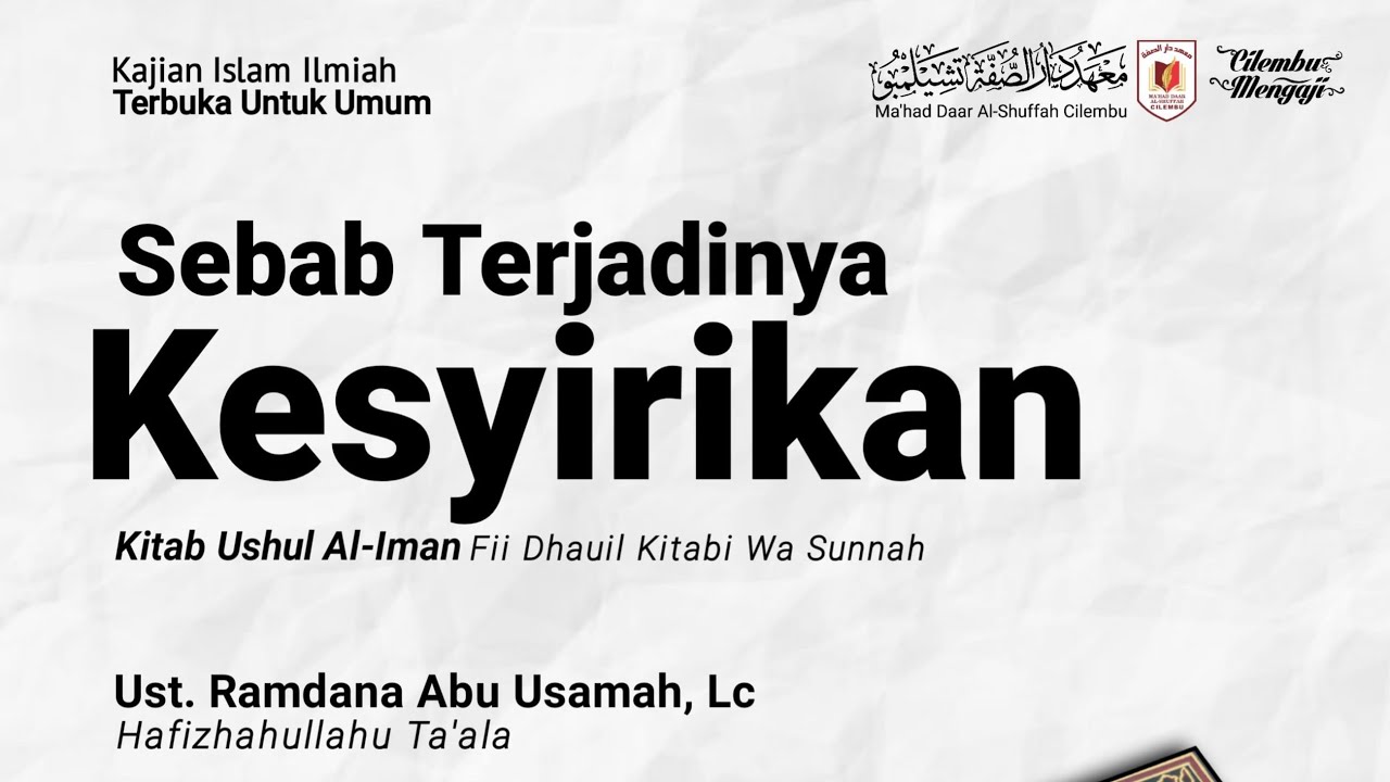 Sebab Terjadinya Kesyirikan - Ustadz Ramdana Abu Usamah, Lc