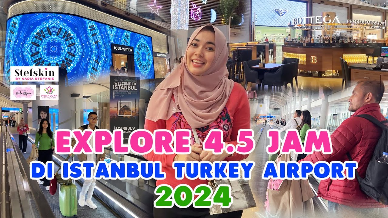 EPS. 32 LEBARAN 2024 TRANSIT DI BANDARA ISTANBUL TURKI
