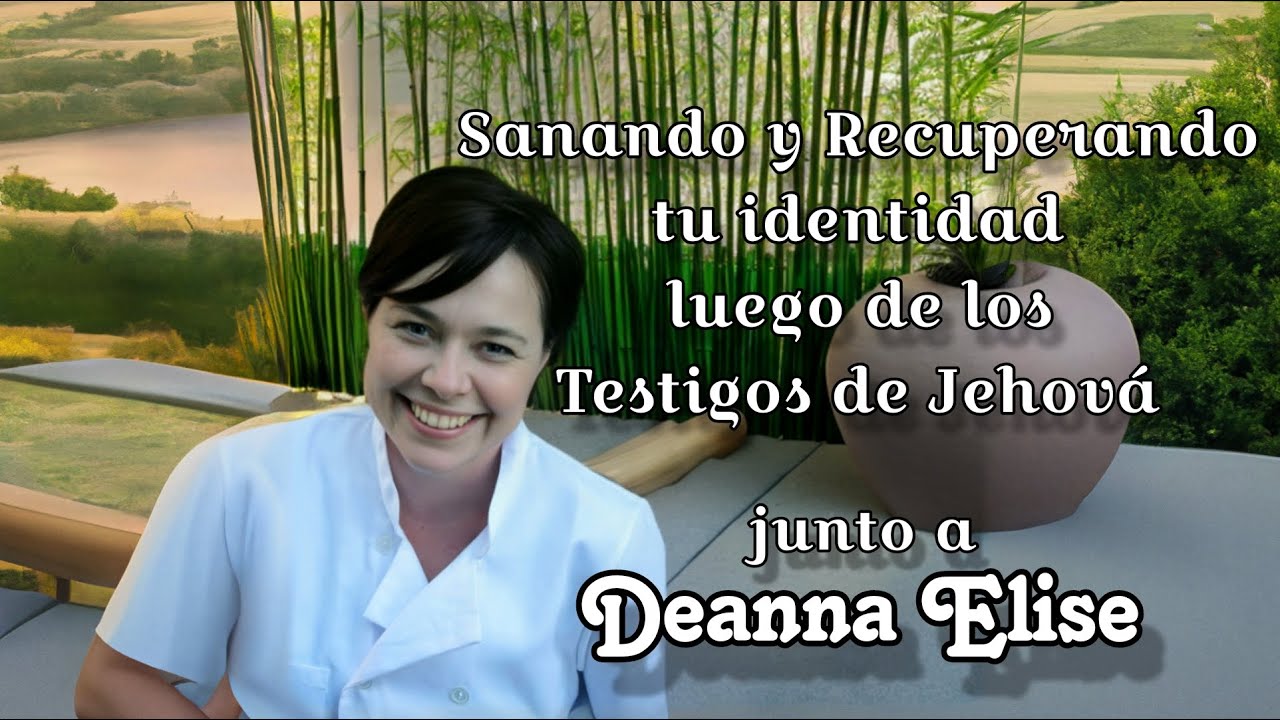 Sanando y Recuperando tu Identidad después de los Testigos de Jehová