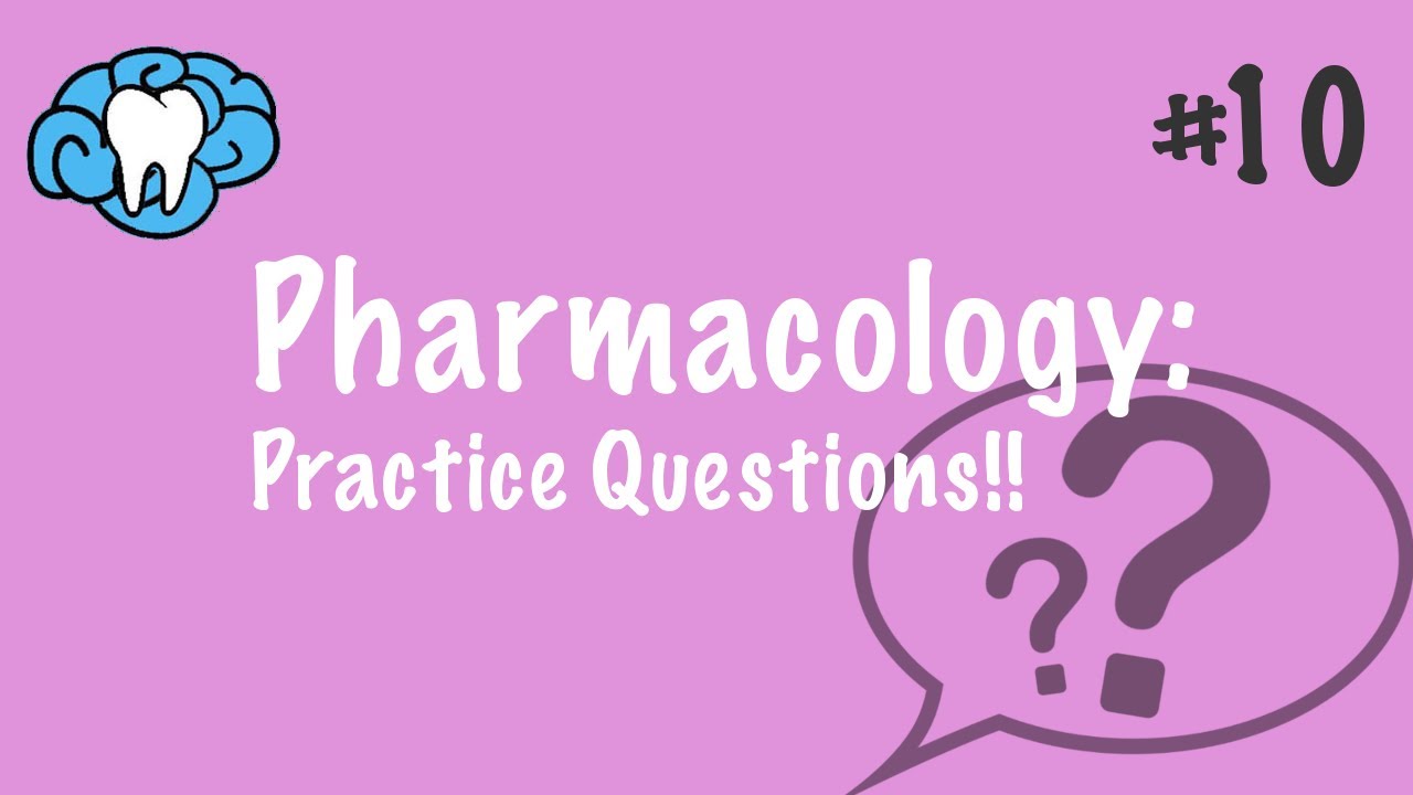 Pharmacology | PRACTICE QUESTIONS | INBDE, ADAT