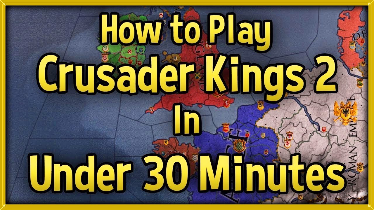 Crusader Kings 2 Tutorial 🔴 How to Play CK2 in Under 30 Minutes Guide! [No DLC]