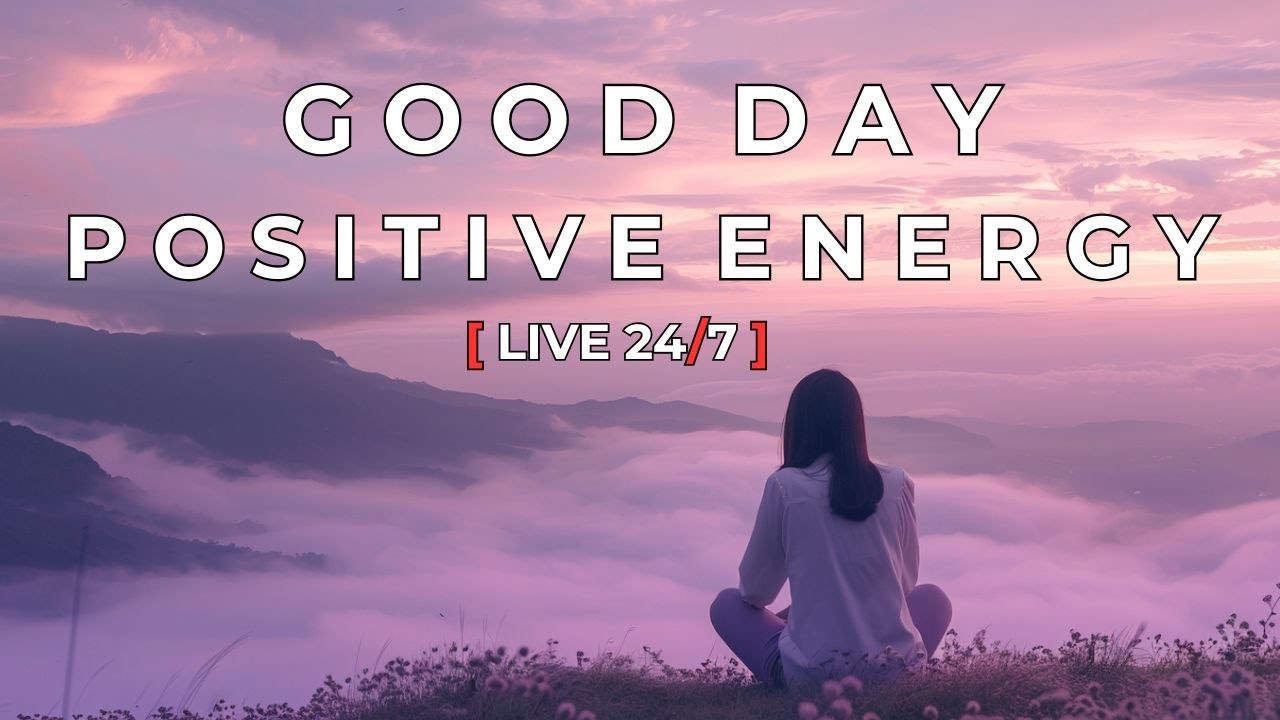 Good Day ☀️ Positive Energy  | Relaxing Chill & Deep Lounge Music 24/7