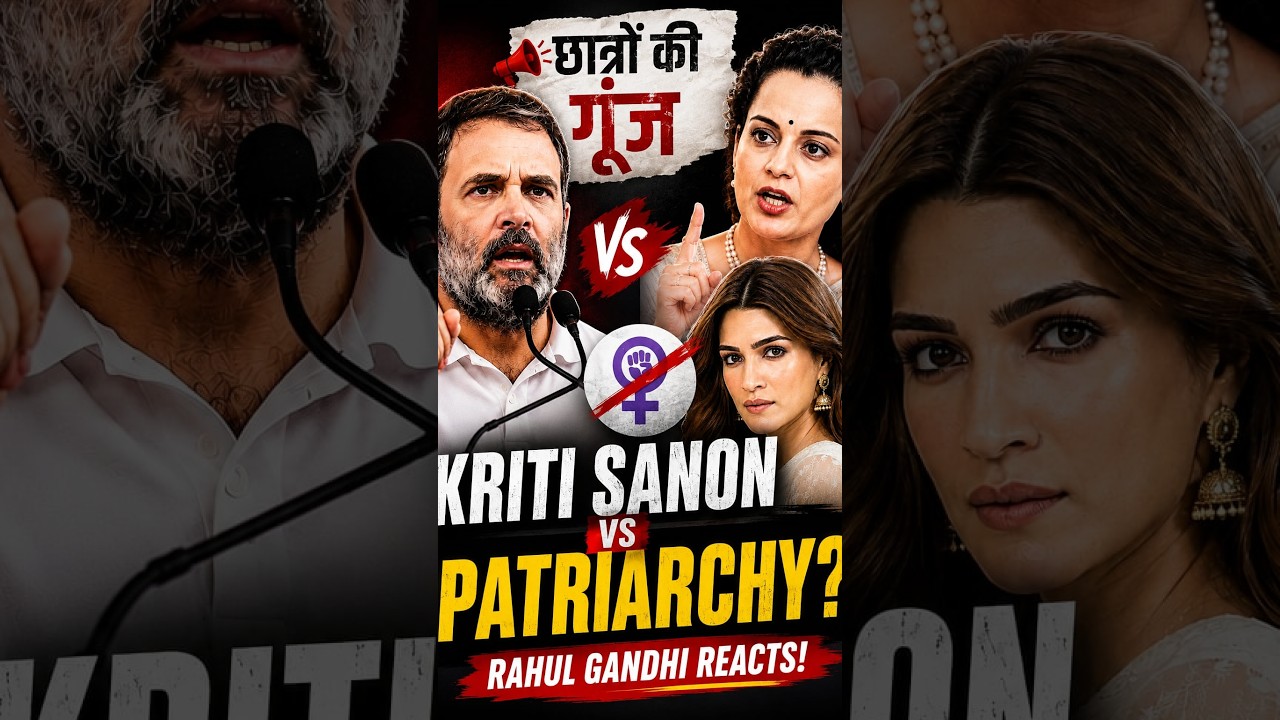 Kriti Sanon vs Patriarchy? Rahul Gandhi Reacts