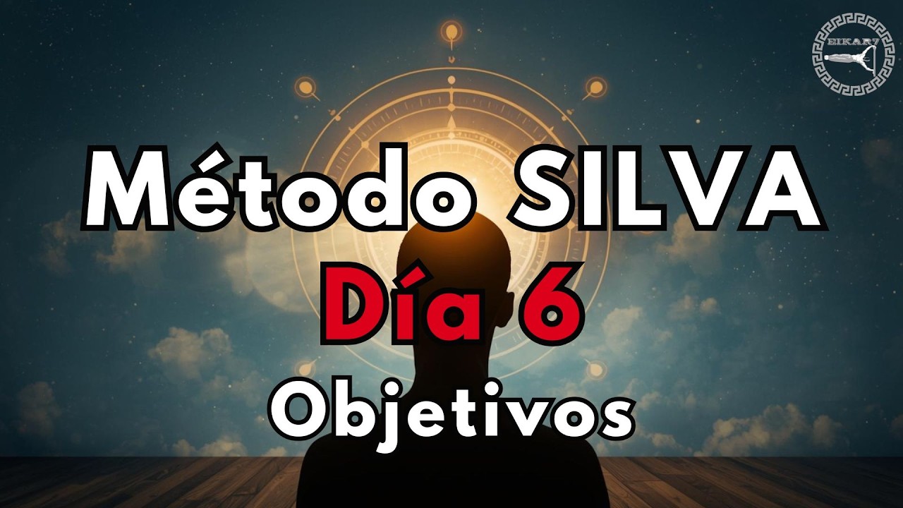 Objetivos y Manifestación día 6 del Método Silva