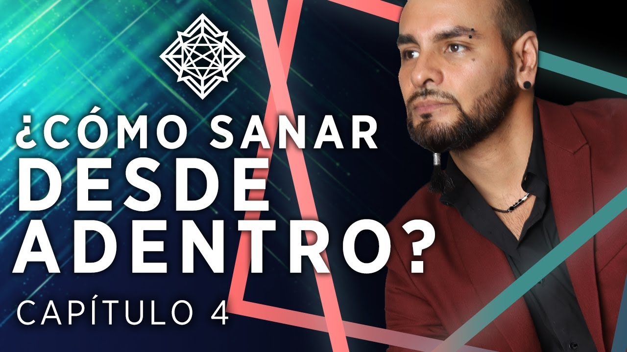 ¿Cómo sanar desde adentro? Ricardo Ponce - Desde Adentro. T1. CP 4