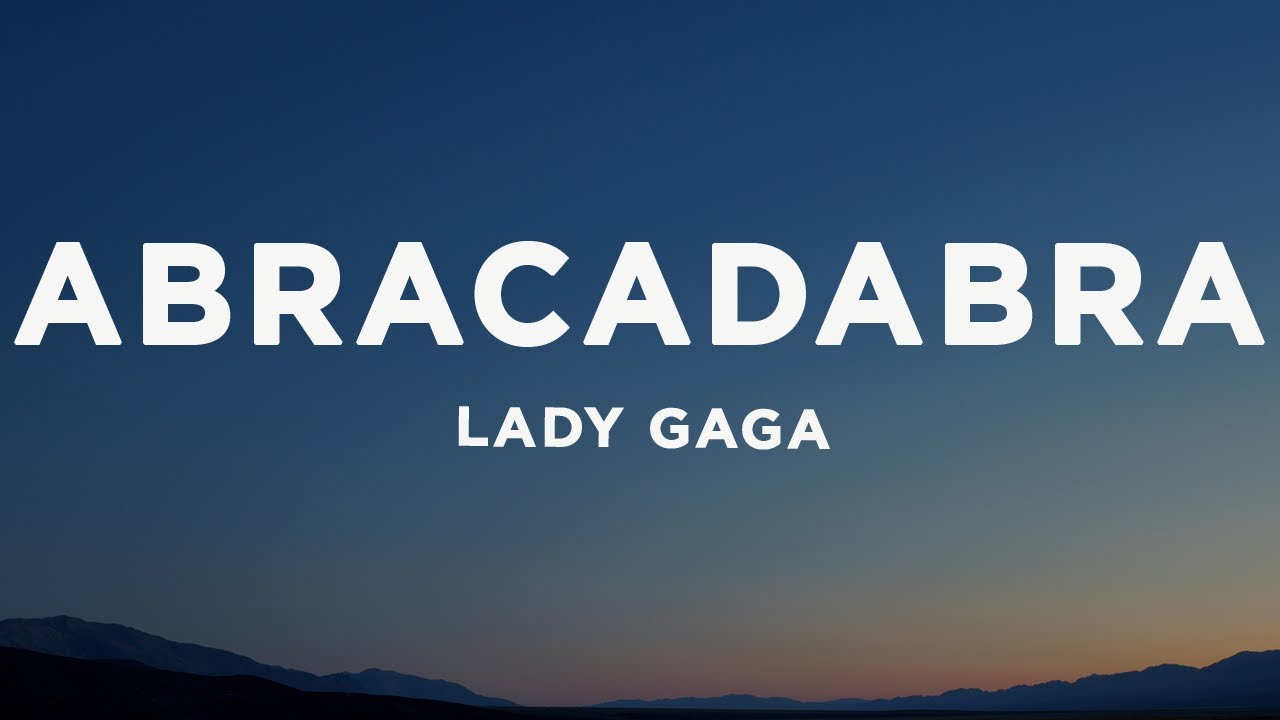 Lady Gaga - Abracadabra (Lyrics)