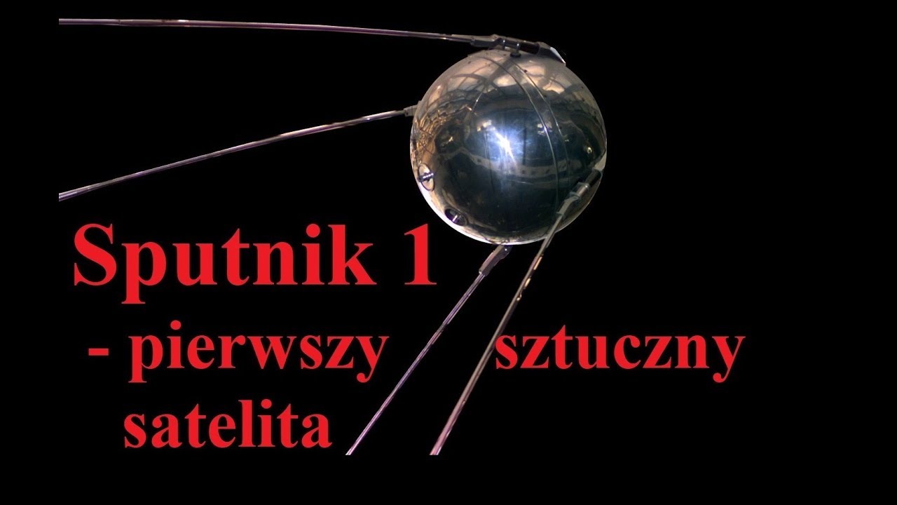 SPUTNIK 1 - PIERWSZY sztuczny satelita - wyścig kosmiczny