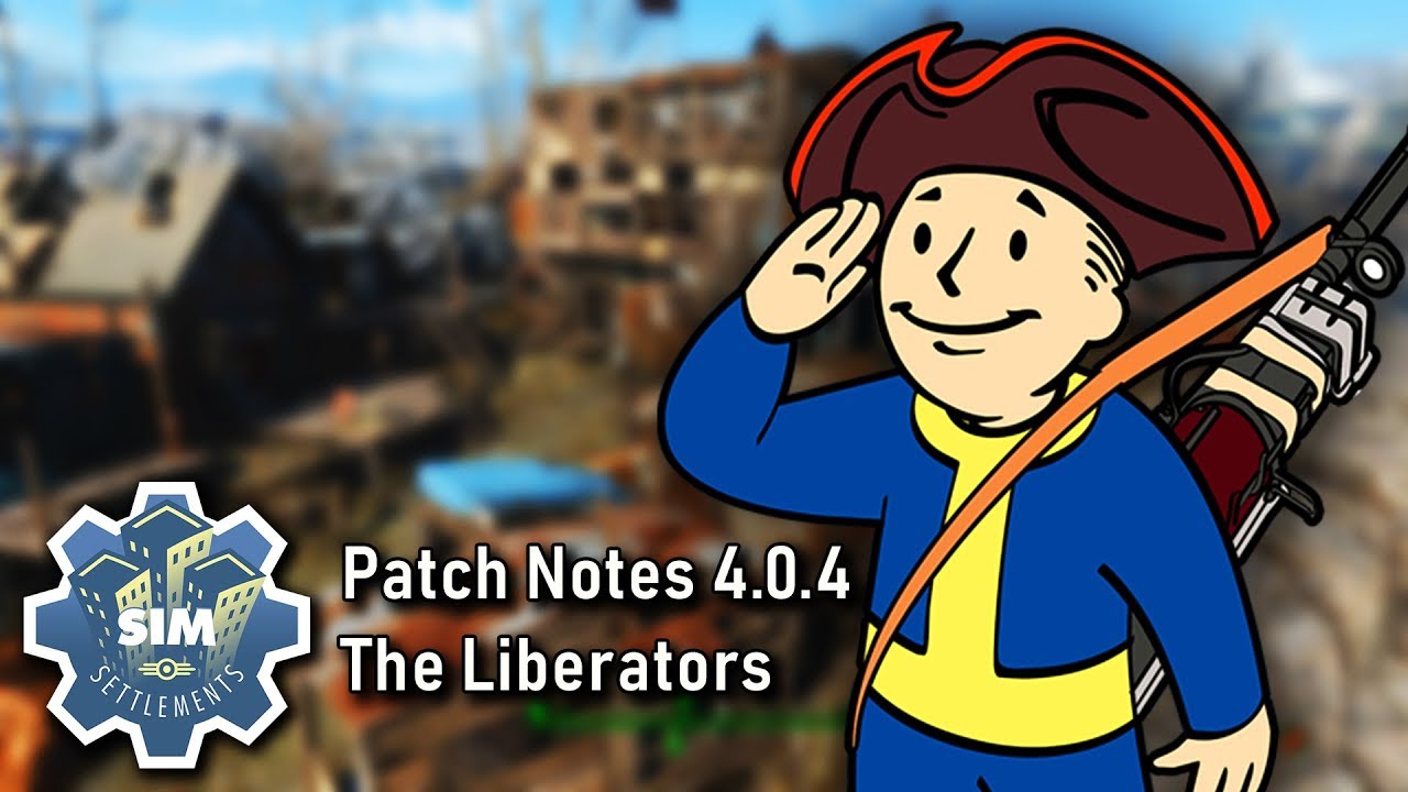 Sim Settlements Patch Notes v4.0.4 - The Liberators