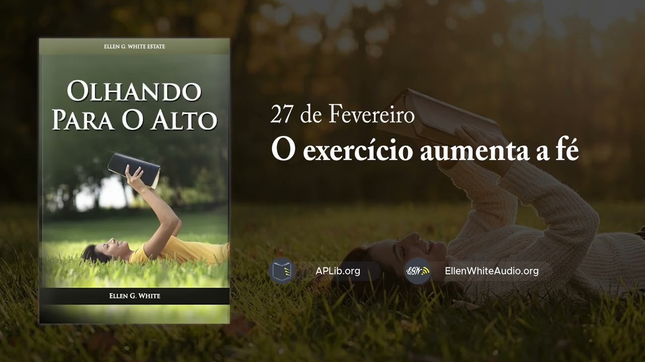 27 de Fevereiro - O exercício aumenta a fé | Olhando para o Alto
