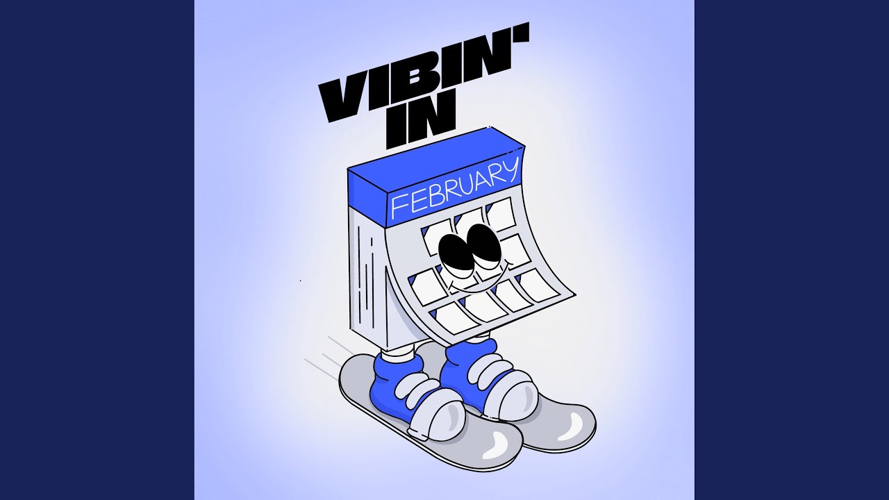Vibin' In February