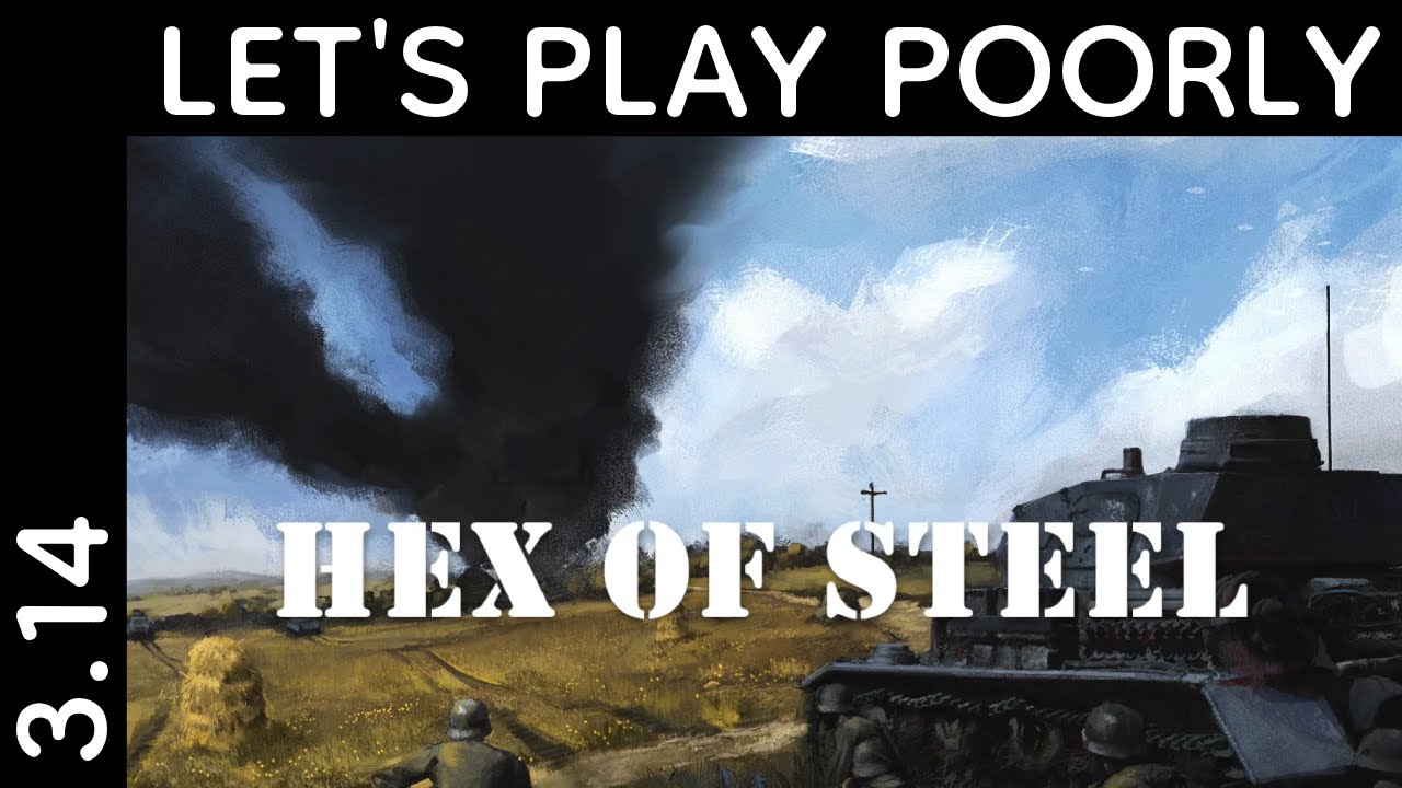 Hex of Steel (8.0.7) - Let's Play Poorly 3.14 - unlimited pie to anyone who can kill that anti-tank